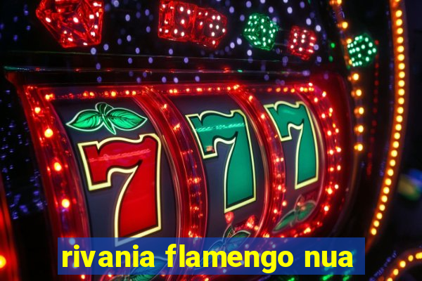 rivania flamengo nua